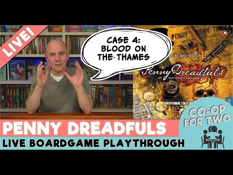 Penny Dreadfuls of Victorian London - Playthrough - Case 4: Blood on the Thames