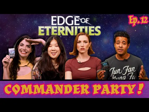 We Played Edge of Eternities PreCons! | Commander Party Ep. 12 | MTG EDH Gameplay