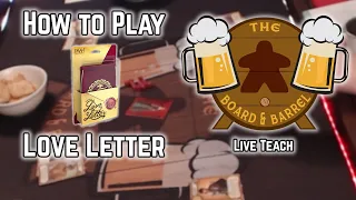 How to Play Love Letter (B&B Live Teach)