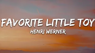Henri Werner - Favorite Little Toy (Lyrics) [7clouds Release]