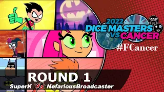 Dice Masters vs Cancer 2022 || Round 1 (SuperK vs NefariousBroadcaster)