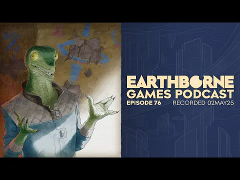 Earthborne Games Podcast | Ep. 76: Nervous Lizard Games (ft. The Earthborne Art Team)