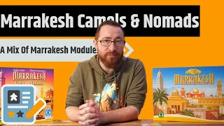 Marrakesh: Camels & Nomads Review - A Mix of Modules