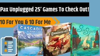 Pax Unplugged 2025 -10 Games For You & 10 Games For Me!