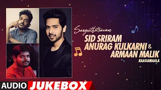 Sangeethotsavam - Sid Sriram,Anurag Kulkarni &Armaan Malik Raagamaala Telugu Hit Audio Songs Jukebox
