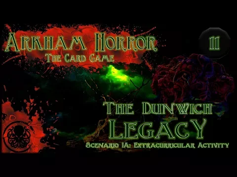 Arkham Horror LCG Playthrough #2 | The Dunwich Legacy | Episode 11: Whippoorwill On A Windowsill