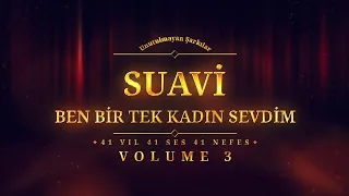 Suavi - Ben Bir Tek Kadın Sevdim - (Official Audio)
