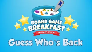 Board Game Breakfast #522 - Guess Who's Back