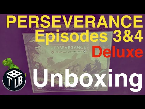 The Saga Continues: Perseverance: Castaway Chronicles Episodes 3 & 4 Deluxe Unboxing
