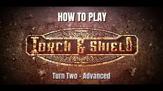 Torch & Shield: Learn to Play #2   - Advanced