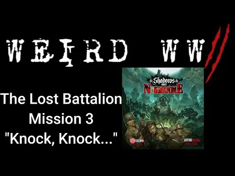 Shadows Over Normandie - The Lost Battalion Mission 3 "Knock, Knock..."