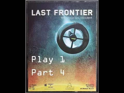 Last Frontier: The Vesuvius Incident Play 1 Part 4