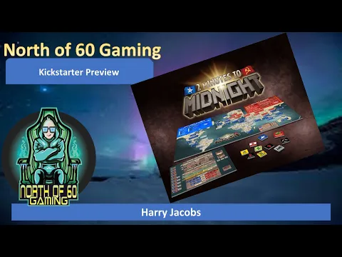North of 60 Gaming - Presents Kickstarter Preview 2 Minutes to Midnight