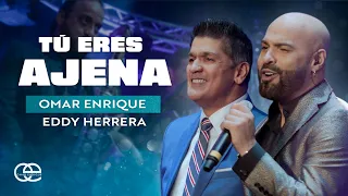 Tú Eres Ajena, Omar Enrique, Eddy Herrera - Video Oficial