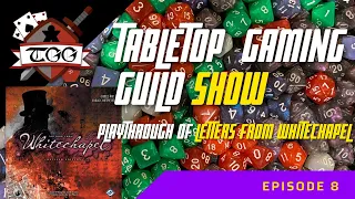 Tabletop Gaming Guild Show Letters from Whitechapel Playthrough