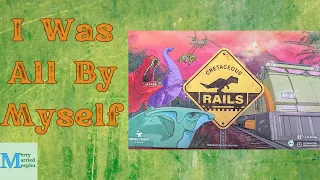 Cretaceous Rails Solo Play - An Aloneasaurus