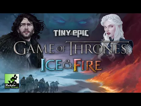 Rahdo Previews Tiny Epic Game of Thrones: Ice & Fire