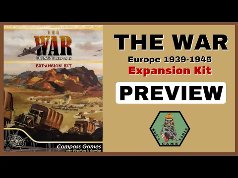 The War: Europe: 1939-1945 Expansion from Compass Games Preview