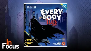 Batman: Everybody Lies - In Focus