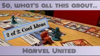 So What's All This About... Marvel United 2/2: cool ideas