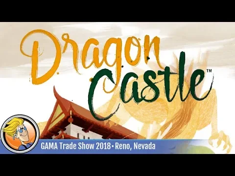 Dragon Castle — game preview at the 2018 GAMA Trade Show