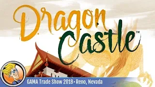 Dragon Castle — game preview at the 2018 GAMA Trade Show