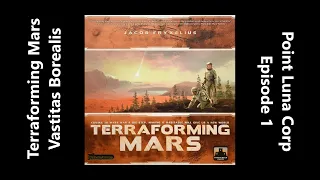 Terraforming Mars with Point Luna Corp on Vastitas Borealis - Episode 1