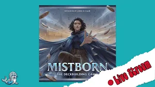 Livestream - Mistborn the Deck Building Game (again)