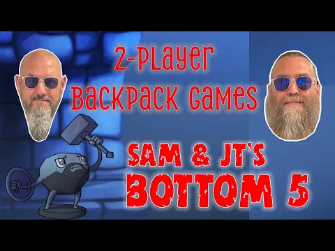 Sam & JT's Bottom 5 Two-Player Backpack Games