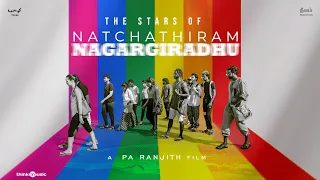 The Stars Of Natchathiram Nagargiradhu | Pa Ranjith | Tenma | Kalaiyarasan, Kalidas Jayaram, Dushara