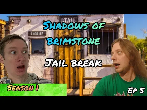 Shadows of Brimstone - Episode 5 : Jail Break
