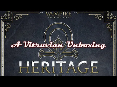 Vitruvian Unboxing : Vampire: The Masquerade - Heritage