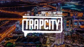 Lost Kings ft. Wiz Khalifa & Social House - Don’t Kill My High
