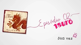 Sua Vez - Tsuro