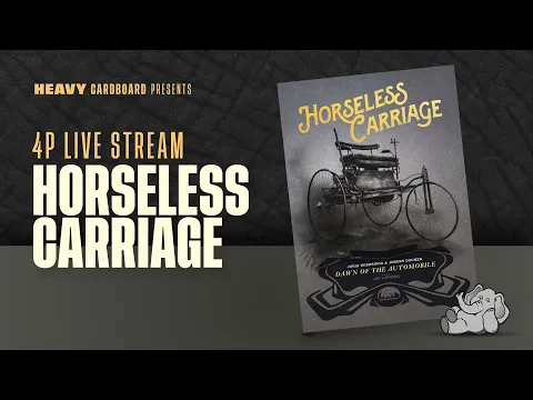 Horseless Carriage - 4p Teaching, Play-through, & Roundtable by Heavy Cardboard