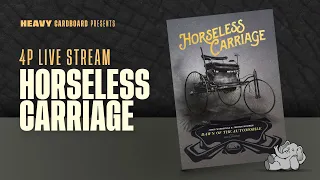 Horseless Carriage - 4p Teaching, Play-through, & Roundtable by Heavy Cardboard