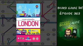 Board Game 101 (EP363) Next Station London - Règles et critique