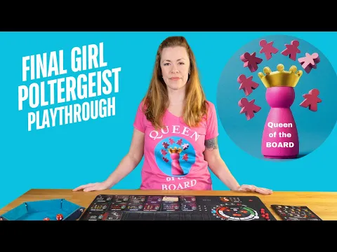 Final Girl Poltergeist Playthrough - Queen of the Board