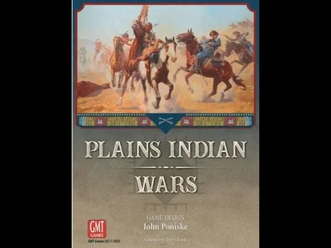 Plains Indian Wars (GMT) - Unboxing and Brief Survey of Some Games in the Genre