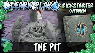 Learn to Play Presents: Kickstarter overview for The Pit