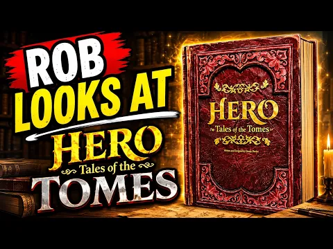 Rob Looks at Hero Tales of the Tomes