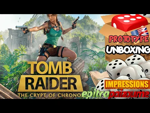 Tomb Raider The Crypt of Chronos - Prototype Unboxing & Impressions (EN) by Epitrapaizoume