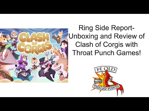 Ring Side Report-Board Game Unboxing and Review of Clash of Corgis