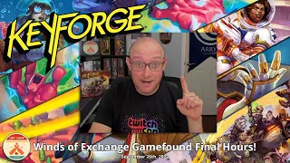 Keyforge EP158 - Winds of Exchange Final Hours & MM Battles!