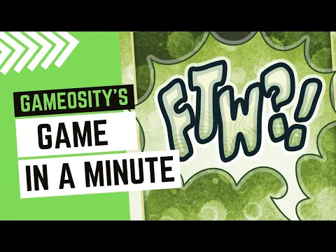 Game in a Minute: FTW?!