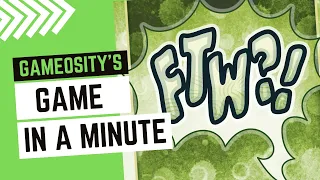 Game in a Minute: FTW?!