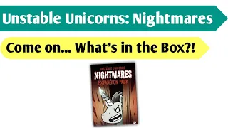 When Unicorns Go Dark: An Unboxing of Unstable Unicorns Nightmares Expansion Pack