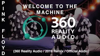 Pink Floyd - Welcome To The Machine (360 Reality Audio / 2019 Remix / Live)