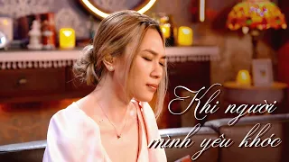 KHI NGƯỜI MÌNH YÊU KHÓC