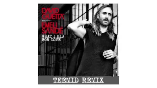 David Guetta - What I Did For Love (TEEMID remix - sneak peek) ft Emeli Sandé